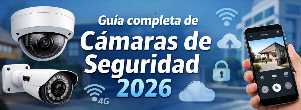 Guía completa de cámaras de seguridad en 2026